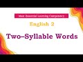 Grade 2 || Quarter 4 Week 2 || Two-Syllable Words || MELC-Based || English