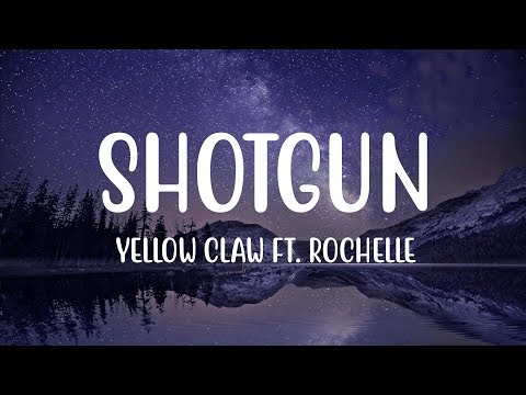 Yellow Claw - Shotgun (Lyrics) ft. Rochelle