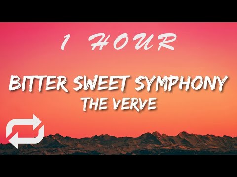 The Verve - Bitter Sweet Symphony (Lyrics) | 1 HOUR