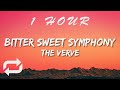 The Verve - Bitter Sweet Symphony (Lyrics) | 1 HOUR