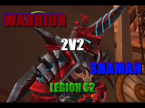Arms Warrior/ Resto Shaman 2v2 Legion Season 2