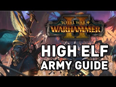 Total War: Warhammer 2 || High Elves Army Guide