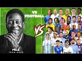 Pele vs Football Legends (Pele vs Football)