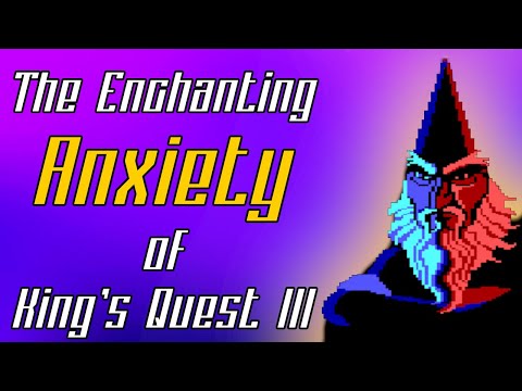 The Enchanting ANXIETY of King's Quest III