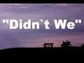 Didn't We