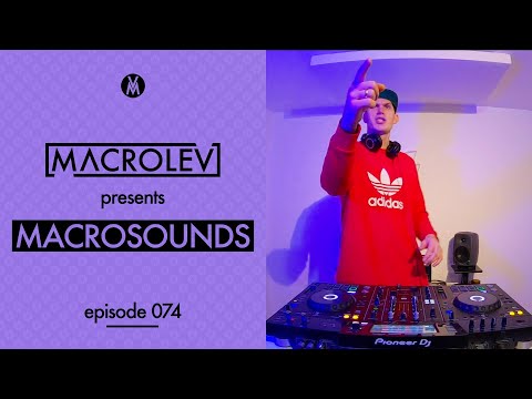 MACROLEV presents MACROSOUNDS - Episode 074