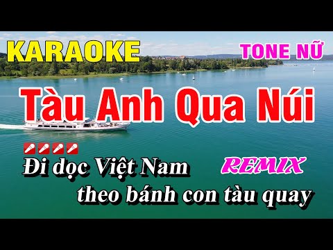 Karaoke Tàu Anh Qua Núi Tone Nữ Remix Nhạc Sống | Nguyễn Linh