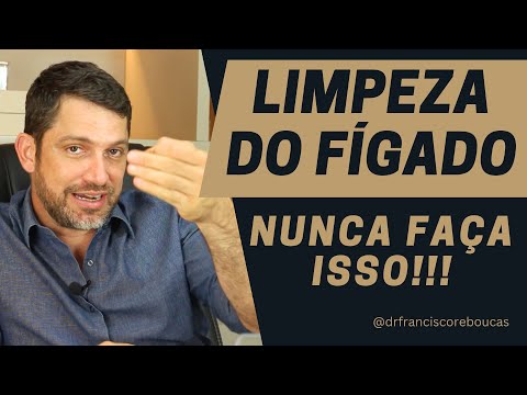 LIMPEZA HEPÁTICA (LIMPEZA DO FÍGADO) - NÃO COMETA ESSE ERRO - SAIBA POR QUÊ | Dr. Francisco Rebouças