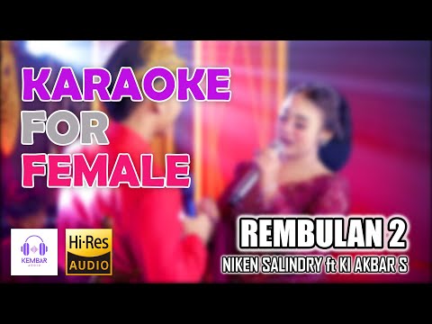 Rembulan 2 - Niken Salindry ft Ki Akbar Syahalam Karaoke For Female | Campursari | Rasaning Ati