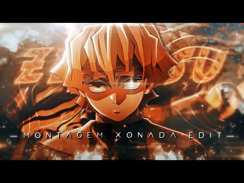 Zenitsu 🔥 MONTAGEM XONADA [Edit/AMV] - 4K!