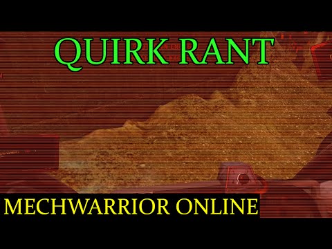 Mechwarrior Online - Quirk Rant