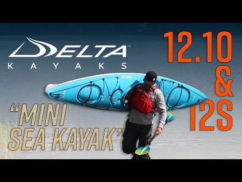 Review of the Delta 12.10 and Delta 12S by Delta Kayaks- "Mini Sea Kayaks"
