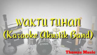 Download lagu WAKTU TUHAN (Karaoke Akustik Band) mp3