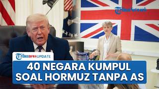 Inggris Ambil Alih Kendali? Kumpulkan 40 Negara Bahas Opsi Buka Selat Hormuz, AS Tak Diajak