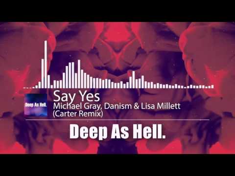 Michael Gray x Danism x Lisa Millett - Say Yes (Carter Remix)