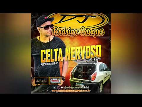 CELTA NERVOSO DO RAFA - DJ RODRIGO CAMPOS