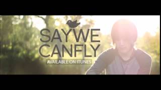 SayWeCanFly - Hearts &amp; Flowers