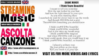 Shane Minor - I Think Youre Beautiful (Lyrics / Testo)
