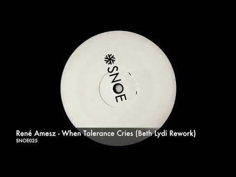 René Amesz - When Tolerance Cries (Beth Lydi Rework) // SNOE025