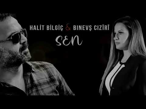 Binevş Cizîrî & Halit Bilgiç - Sen 2025