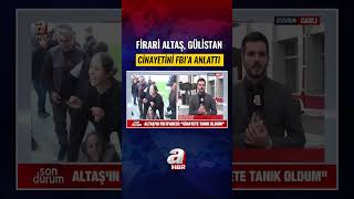 Firari Umut Altaş, Gülistan Cinayetini FBI'a Anlattı! | A Haber