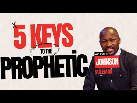 HOW TO OPERATE IN THE PROPHETIC GENUINELY - APOSTLE JOHNSON SULEMAN