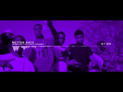 Jooba Loc ft Nadesda & DJ T-Rex Better Dayz