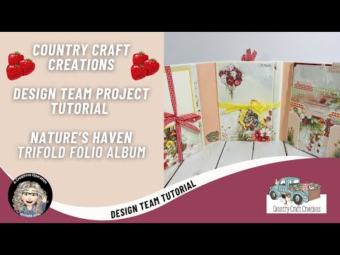 Country Craft Creations Design Team TUTORIAL, Nature's Haven Trifold Folio Album