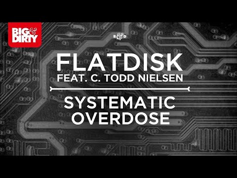 Клип Flatdisk feat. C. Todd Nielsen - Systematic Overdose (Original Mix)