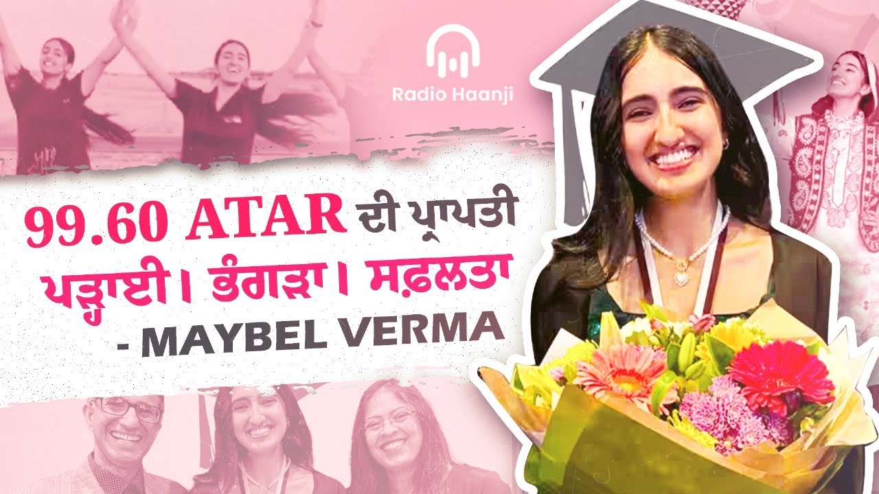 Maybel Verma: ATAR 99.60 Achiever & Bhangra Star | Inspiring Student Success Story | Radio haanji