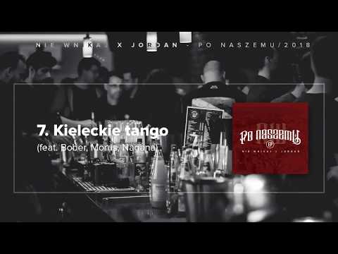 NIE WNIKAJ x JORDAN - KIELECKIE TANGO (feat. BOBER, MORUS, NAGANA)