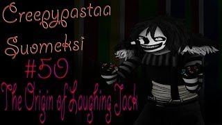 Creepypastaa Suomeksi #50 The Origin of Laughing Jack (+Spesiaaliosio)