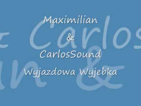 Wyjebka Wyjazdowa (Maximilian & CarlosSound)