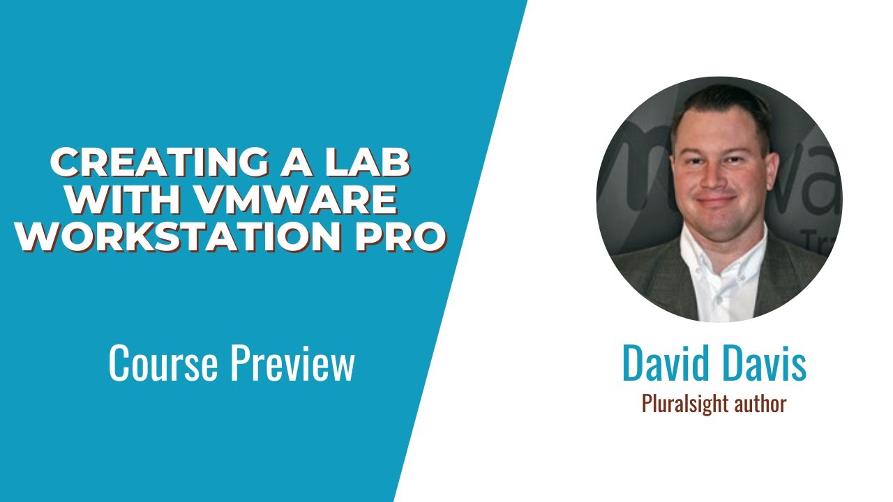 VMware Skills: Creating a Lab with VMware Workstation Pro Course Preview