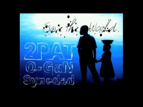 2Pat ft O-GuN & Synedad - Save The World