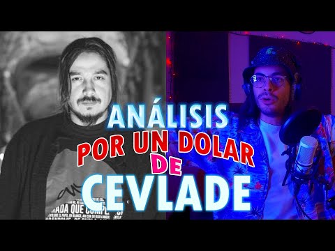 [ANALISIS LETRA] Cevlade - "Por un dolar" (Homeshot)