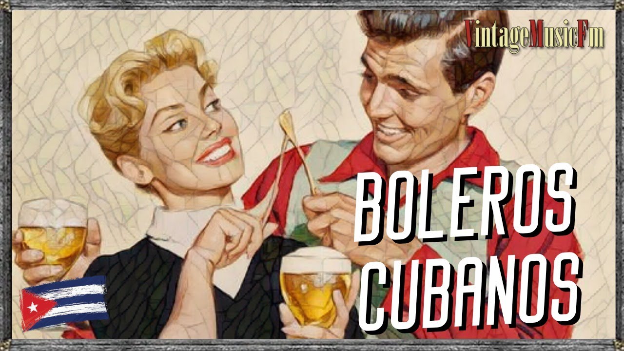 BOLEROS CUBANOS, Cantantes y Orquestas de Cuba. VIDEO: PROGRAMAS DE CINE VINTAGE