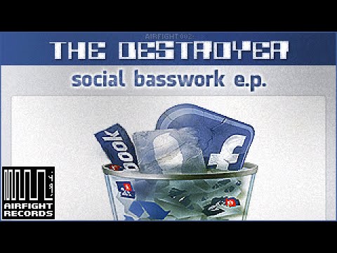 THE DESTROYER - social basswork