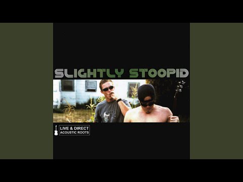 I Used to Love Her - Slightly Stoopid