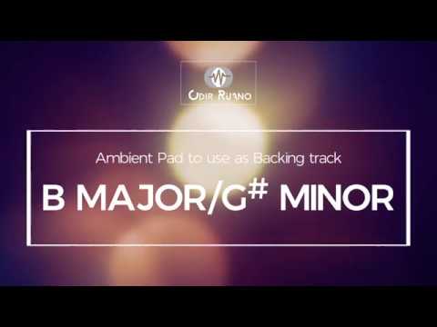 B Major/G# Minor - Ambient Pad - Odir Ruano