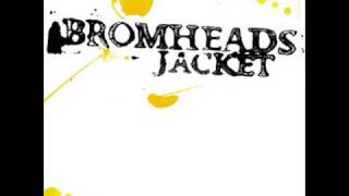 Bromheads Jacket - Going Round To Have A Word