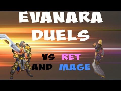 Evanara Duels Vs Ret and Mage