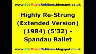 Highly Re-Strung (Extended Version) - Spandau Ballet | 80s Dance Music | 80s Club Mixes | 80s Pop