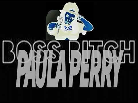 BOSS BITCH PAULA PERRY