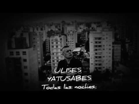 Todas las noches ( lyric ) Ulises Piñeyro