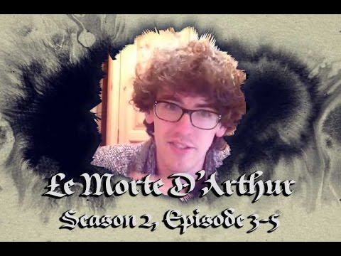 Le Morte D'Arthur, Season 2, Episodes 5-6