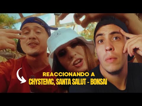REACCIONANDO a CHYSTEMC, SANTA SALUT - BONSÁI