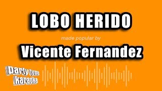 Vicente Fernandez - Lobo Herido (Versión Karaoke)