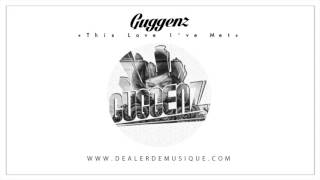 Guggenz - This Love I've Met