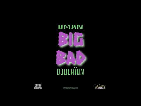 Uman x Djulaïon "Big Bad"prod by Babybang